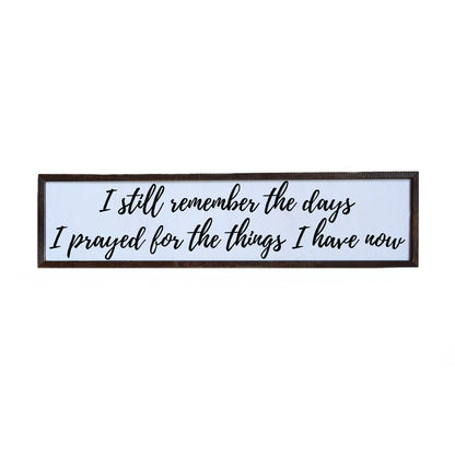 Wall Art-I Still Remember The Days I Prayed For The Things I Have Now